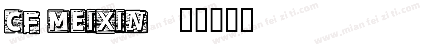 CF MeiXin字体转换